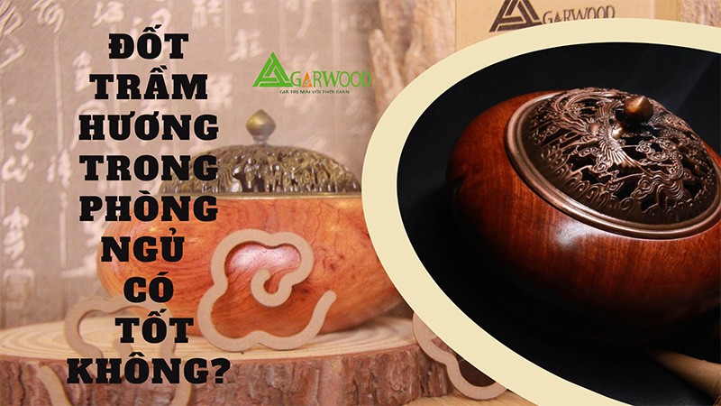 Đốt trầm hương trong phòng ngủ có tốt không? Một số lưu ý dành cho bạn