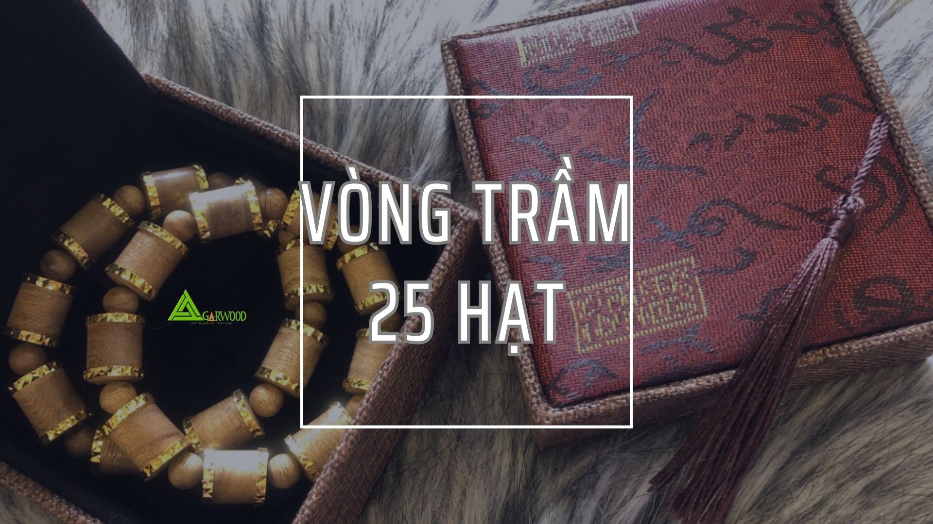 Vòng tay trầm hương 25 hạt có ý nghĩa như thế nào trong phong thủy