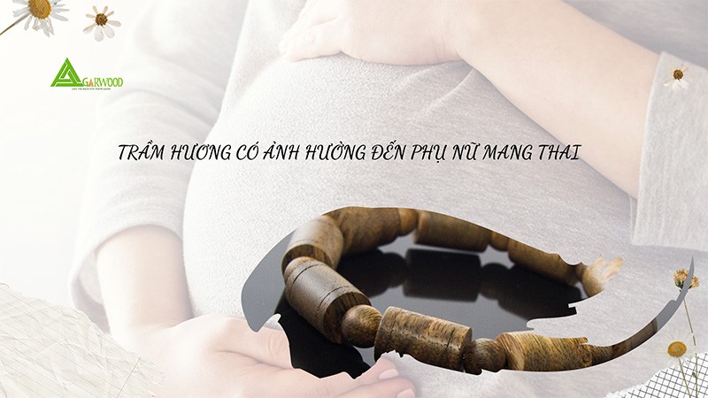 Trầm hương có ảnh hưởng đến phụ nữ mang thai không?