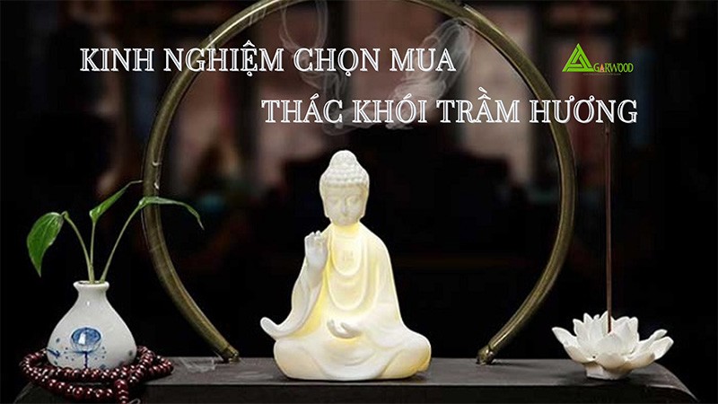 Kinh nghiệm mua thác khói trầm hương có thể bạn chưa biết