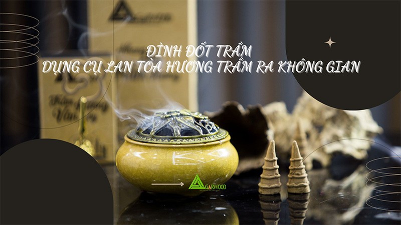 Đỉnh đốt trầm, dụng cụ lan tỏa hương trầm ra không gian